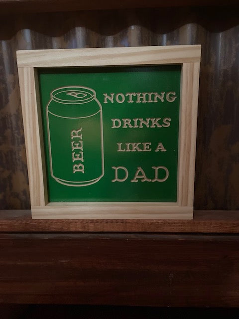 Nothing Drinks Like A Dad